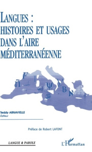 Langues : histoires et usages dans l'aire méditerranéenne - Arnavielle Teddy ; Lafont Robert