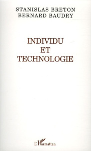 Individu et technologie - Breton Stanislas ; Baudry Bernard