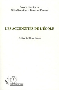 Les accidentés de l'école - Brandibas Gilles ; Fourasté Raymond ; Vaysse Gérar