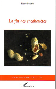 La fin des cacahouètes - Biarnès Pierre