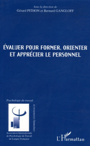 Evaluer pour former, orienter et apprécier le personnel - Pithon Gérard ; Gangloff Bernard ; Monié Roger ; R