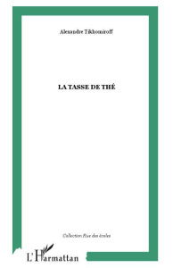La tasse de thé - Tikhomiroff Alexandre