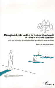 Management de la santé et de la sécurité au travail. Un champ de recherche à défricher - Abord de Chatillon Emmanuel ; Bachelard Olivier ;