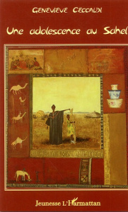 Une adolescence au Sahel - Ceccaldi Geneviève ; Guionnet Aliette