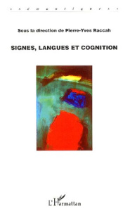 Signes, langues et cognition - Raccah Pierre-Yves