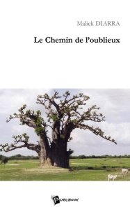 Les chemins de l'oublieux - Diarra Malick ; Cazalot Henri