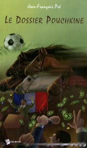 Le dossier Pouchkine - Pré Jean-François