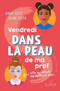 Vendredi dans la peau de ma prof - Coste Nadia ; Edgar Silène