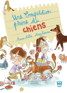 Une compétition pleine de chiens - Nollet Marie ; Lamine Mioz