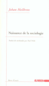 Naissance de la sociologie - Heilbron Johan ; Dirkx Paul