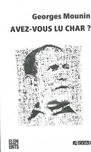 Avez-vous lu Char ? 4e édition - Mounin Georges ; Discepolo Thierry