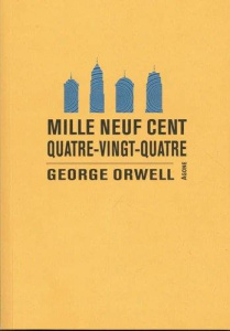 Mille neuf cent quatre-vingt-quatre - Orwell George ; Izoard Célia ; Discepolo Thierry