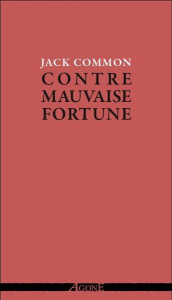 Contre mauvaise fortune - Common Jack ; Mistral Laure