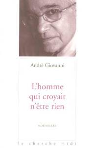 L'homme qui croyait n'être rien - Giovanni André