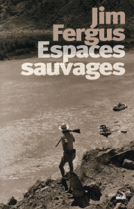 Espaces sauvages. Voyage à travers les Etats-Unis avec un chien et un fusil - Fergus Jim ; Toldi Nicolas de