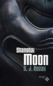 Shanghai Moon - Rozan S. J. ; Smith Françoise