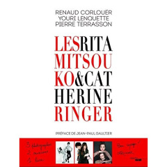 Les Rita Mitsouko & Catherine Ringer - Corlouër Renaud ; Lenquette Youri ; Terrasson Pier