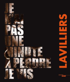 Je n'ai pas une minute à perdre, je vis - Lavilliers Bernard ; Dorn Thomas ; Chevallier Lavi