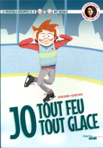 Tout feu tout glace. Avec Nathalie Péchalat - Guyart Astrid ; Loyen Olivier