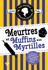 Les enquêtes d'Hannah Swensen/03/MEURTRES ET MUFFINS AUX MYRTILLES - Fluke Joanne ; Vidal Florianne