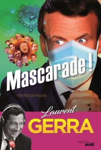 Mascarade ! - Gerra Laurent ; Verdière Jérôme de ; Fioretto Pasc