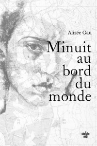 Minuit au bord du monde - Gau Alizée