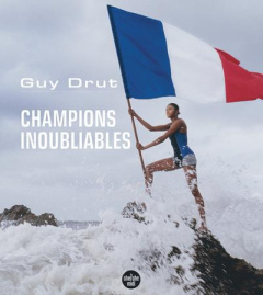 Champions inoubliables - Drut Guy ; Grimault Dominique ; Mahé Patrick