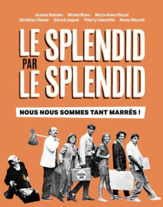 Le Splendid par Le Splendid. Nous nous sommes tant marrés ! - Balasko Josiane ; Blanc Michel ; Chazel Marie-Anne