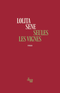 Seules les vignes - Sene Lolita