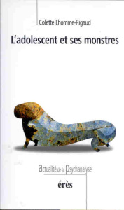 L'adolescent et ses monstres - Lhomme-Rigaud Colette