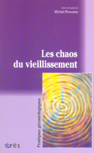 Les chaos du vieillissement - PERSONNE MICHEL