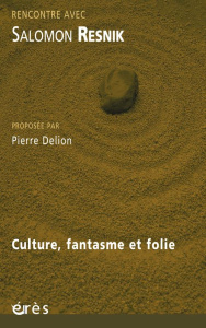 Culture, fantasme et folie - Resnik Salomon ; Delion Pierre
