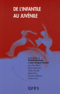 De l'infantile au juvénile - Benhaïm Michèle ; Rassial Jean-Jacques ; Delaroche