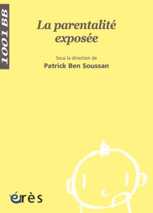 La parentalité exposée - Ben Soussan Patrick ; Brothier Jacqueline ; Dayan