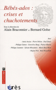 Bébés-ados : crises et chuchotements - Braconnier Alain ; Golse Bernard