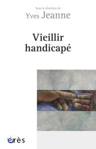 Vieillir handicapé - Jeanne Yves