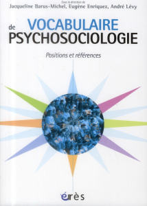 Vocabulaire de psychosociologie. Références et postions - Barus-Michel Jacqueline ; Enriquez Eugène ; Lévy A