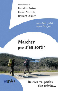 Marcher pour s'en sortir. Un travail social créatif pour les jeunes en grande difficulté - Le Breton David ; Marcelli Daniel ; Ollivier Berna