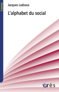 L'alphabet du social - Ladsous Jacques ; Gauthier Pierre