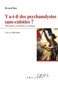 Y a-t-il des psychanalystes sans-culottes ? Philosophie, psychanalyse et politique - Baas Bernard ; Vanier Alain