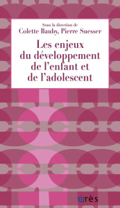 Les enjeux du développement de l'enfant et de l'adolescent. Apports pour la PMI - Bauby Colette ; Suesser Pierre