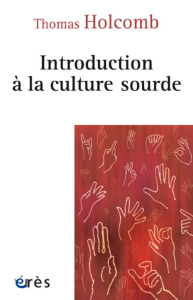 Introduction à la culture sourde - Holcomb Thomas K. ; Golaszewski Mireille