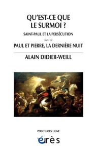 Qu'est-ce que le surmoi ? Recherche clinique et théorique suivi de Pierre et Paul, la dernière nuit - Didier-Weill Alain