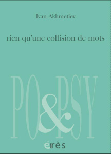 Rien qu'une collision de mots. Edition bilingue français-russe - Akhmetiev Ivan ; Zeytounian-Beloüs Christine