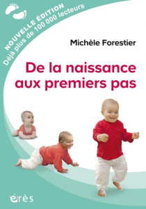 De la naissance aux premiers pas. 2e édition - Forestier Michèle ; Picaud Jean-Charles ; Vaudaine