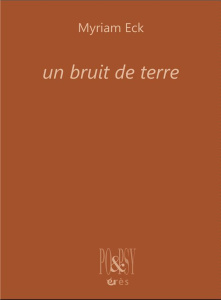 Un bruit de terre - Eck Myriam ; Beguet Marie-Christine