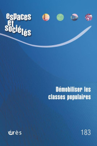 Espaces et sociétés N° 183, novembre 2021 : Démobiliser les classes populaires - Baby-Collin Virginie ; Clerval Anne ; Talpin Julie