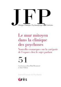 Journal Français de Psychiatrie N° 51 : Le mur mitoyen dans la clinique des psychoses. Nouvelles rem - Landman Claude ; Thibierge Stéphane ; Beaumont Jea