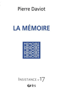 Insistance N° 17 : La mémoire - Daviot Pierre