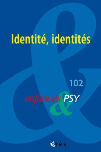 Enfances & psy N° 102/2024 : L'identité - Boivin Sylvie ; Le Run Jean-Louis